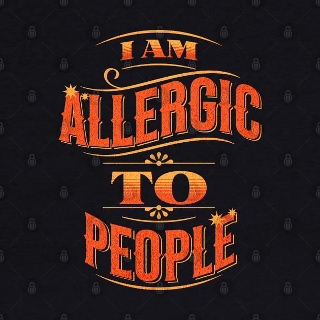 I am Allergic to People by Twisted Teeze 